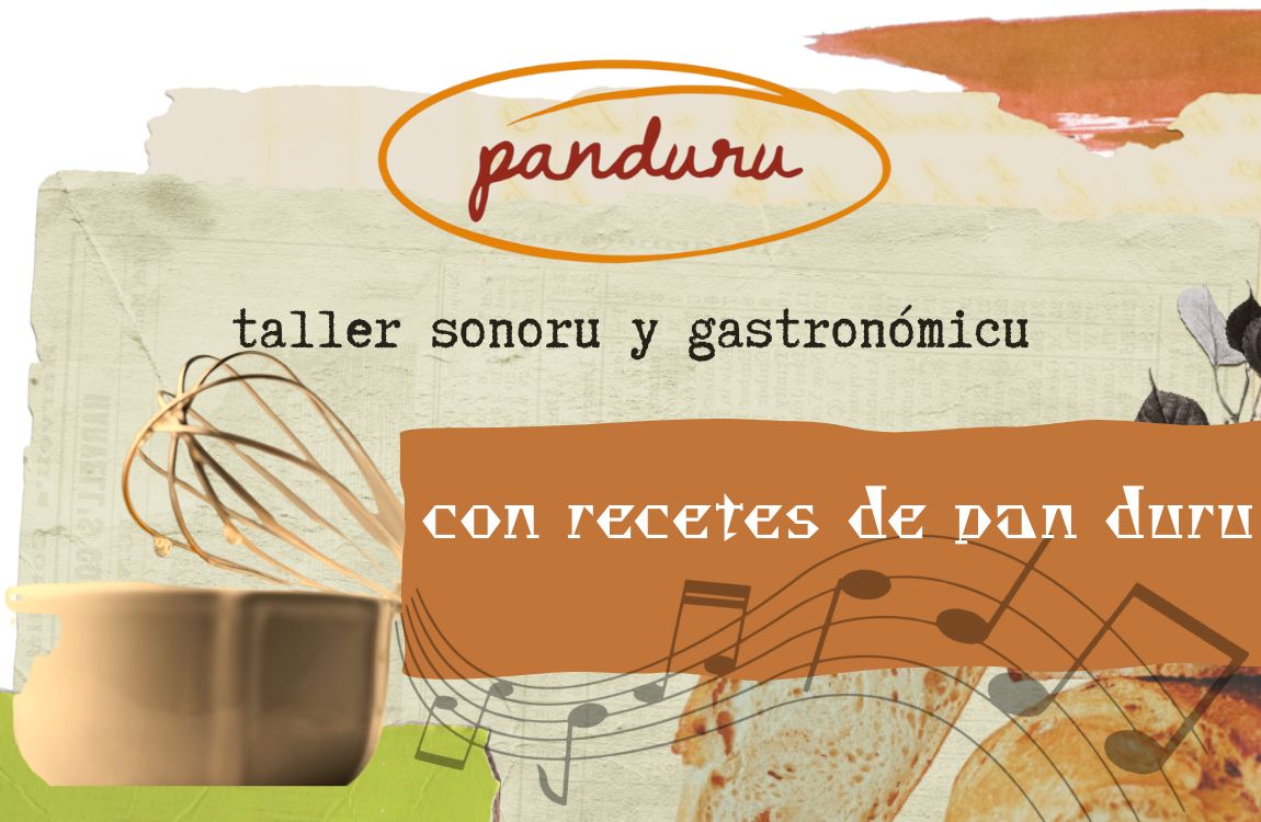 Taller Sonoro y Gastronómico con Recetas de Pan Duro de Panduru