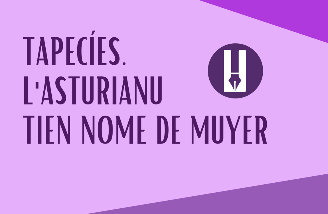 Tapecíes. L´asturianu tien nome de muyer
