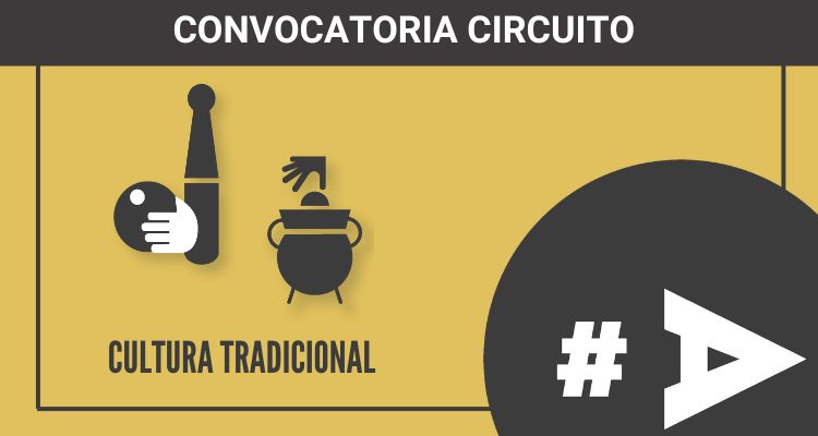 Convocatoria Circuito Cultura Tradicional julio - diciembre 2026