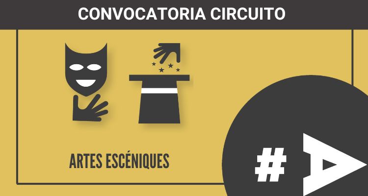 Convocatoria Circuito Artes Escénicas julio - diciembre 2026